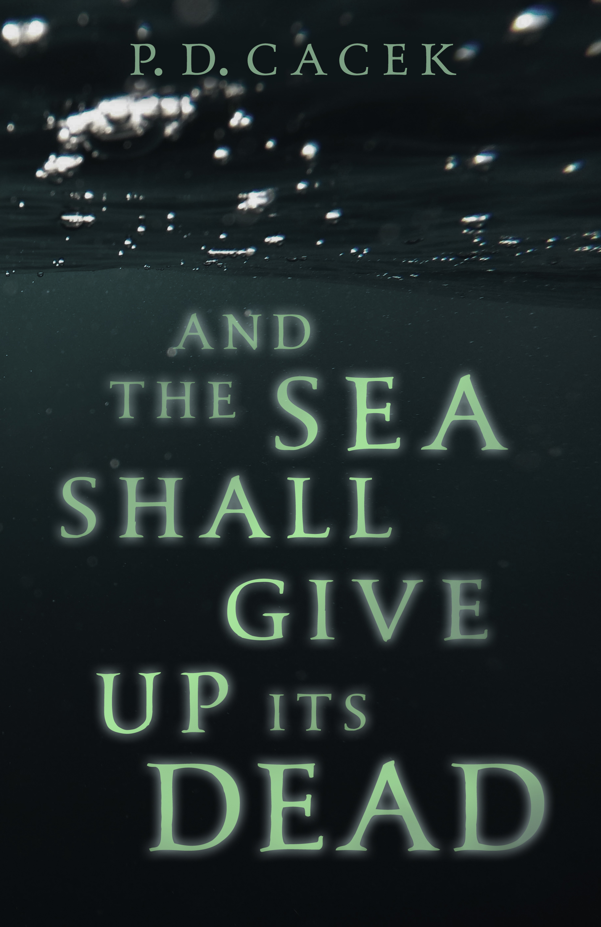 Story spotlight "And the Sea Shall Give Up its Dead" by P.D. Cacek