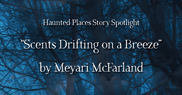 Story Spotlight: “Scents Drifting on a Breeze” by Meyari McFarland