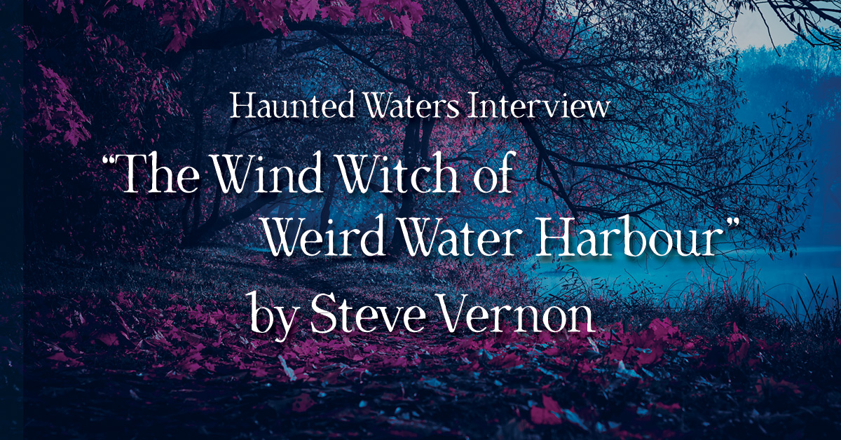 Haunted Waters Interview: "The Wind Witch of Weird Water Harbour" by Steve Vernon. A misty blue lake seen through dark tree branches, with pink and red leaves scattered across the shadowed forest floor.