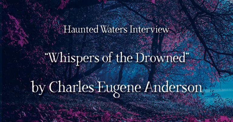 Interview: &ldquo;Whispers of the Drowned&rdquo; by Charles Eugene Anderson