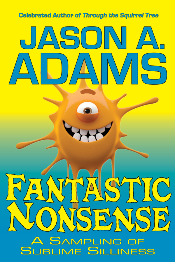 Cover of Fantastic Nonsense by Jason A. Adams